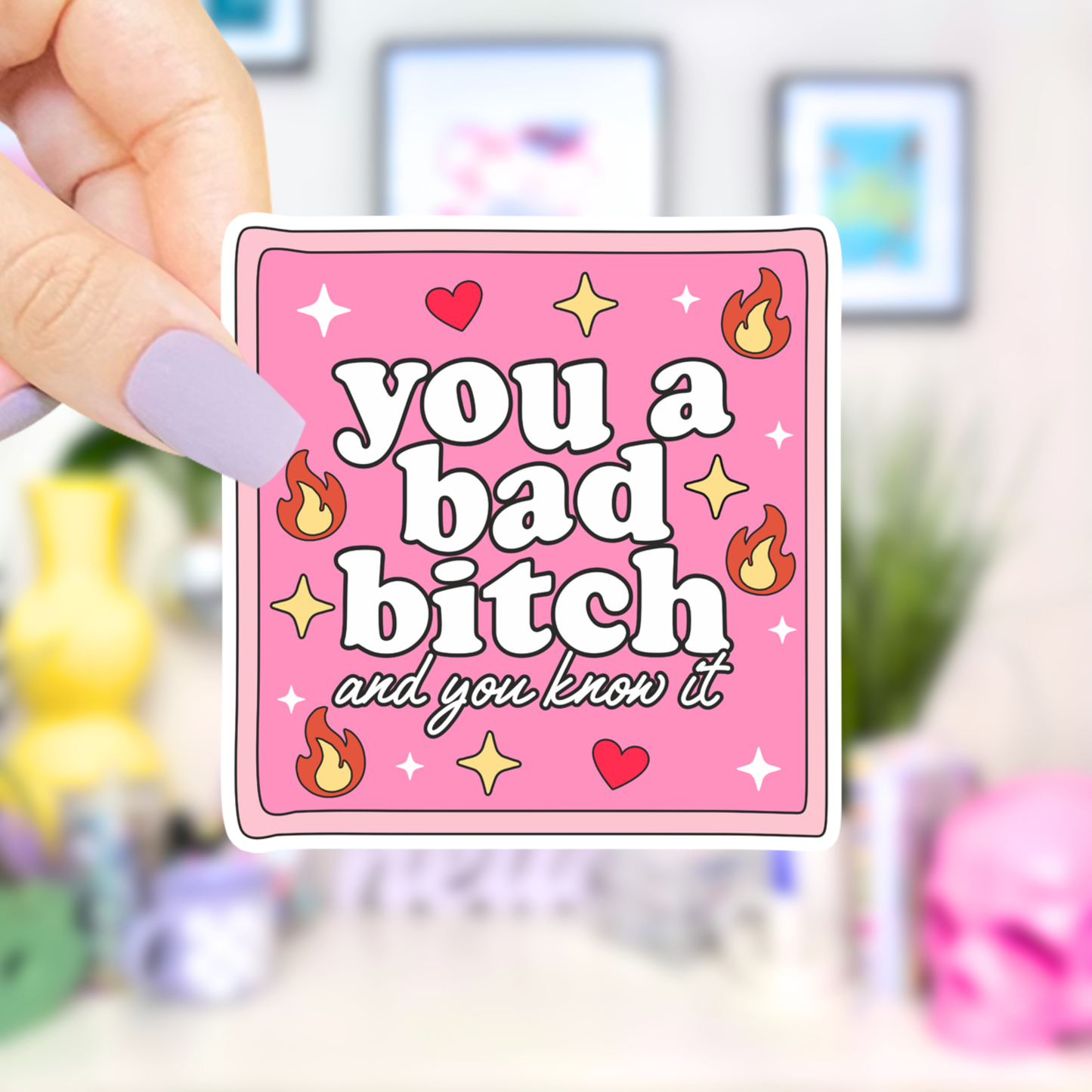Bad B***** and You Know It | Sticker