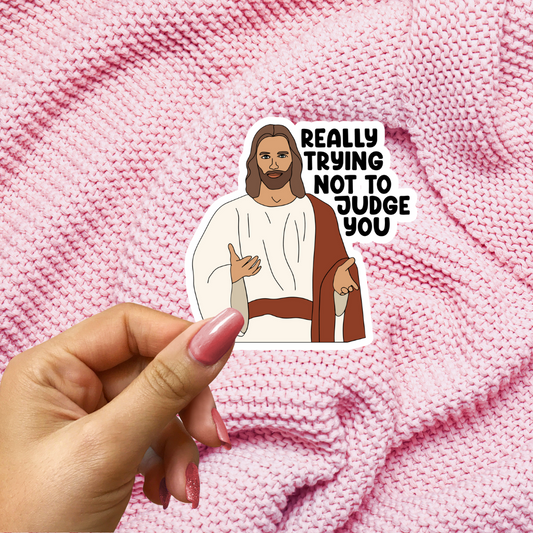Trying Not To Judge You | Sticker