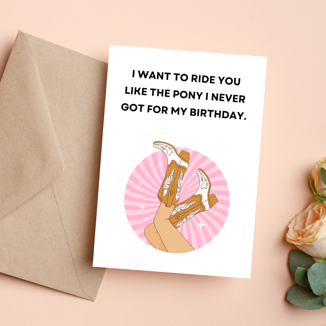 Like The Pony I Never Got For My Birthday | Card