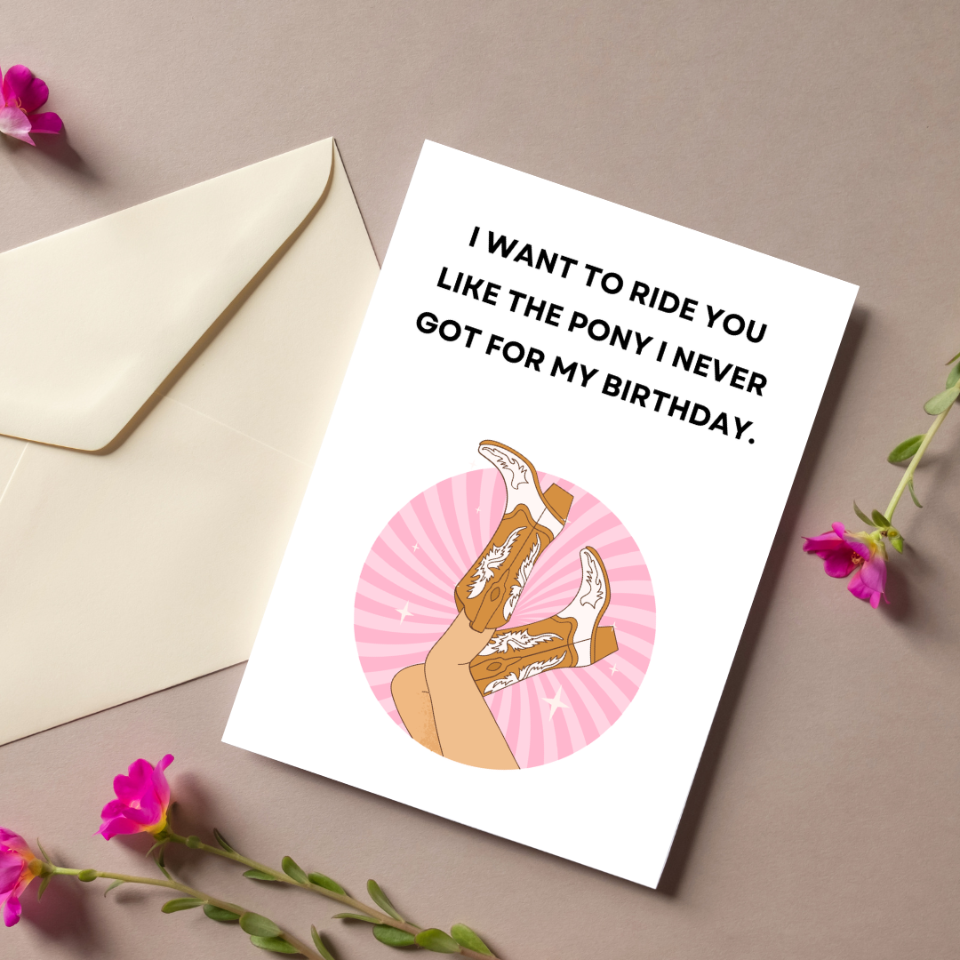 Like The Pony I Never Got For My Birthday | Card