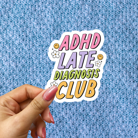 ADHD Late Diagnosis Club | Sticker