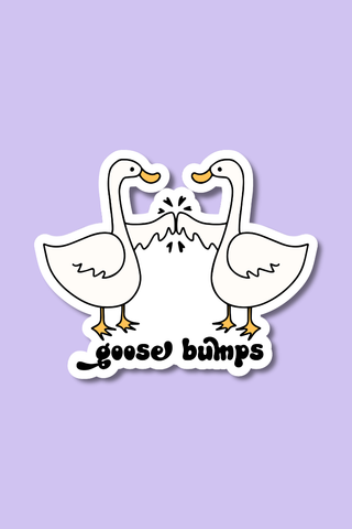 Goose Bumps | Sticker