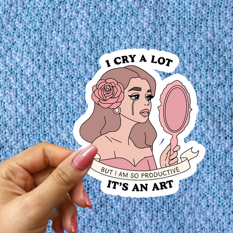 I Cry A Lot But I Am So Productive | Sticker