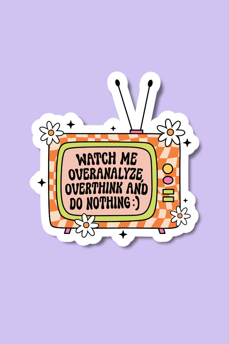 Watch Me Overanalyze | Sticker