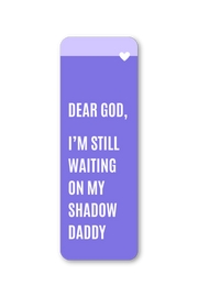 Waiting For My Shadow Daddy