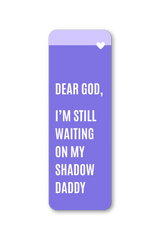 Waiting For My Shadow Daddy