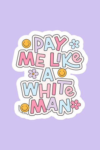Pay Me Like a White Man | Sticker