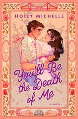 You'll Be the Death of Me