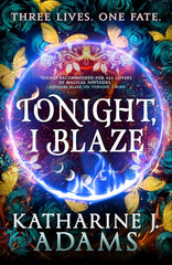 Tonight, I Blaze (The Witches of Halstett, 3)