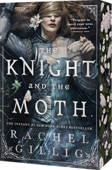 The Knight and the Moth *Deluxe Indie Exclusive Paperback w/ Sprayed Edges and Art Work Designed by Rachel Herself!*(The Stonewater Kingdom, 1)