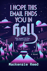 I Hope This Email Finds You in Hell