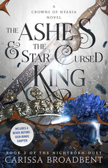 The Ashes & the Star-Cursed King (Crowns of Nyaxia, 2)