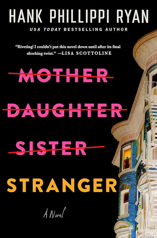 Mother Daughter Sister Stranger: A Novel