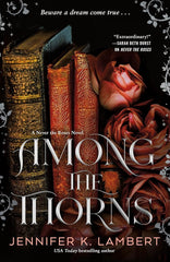 Among the Thorns (Never the Roses)
