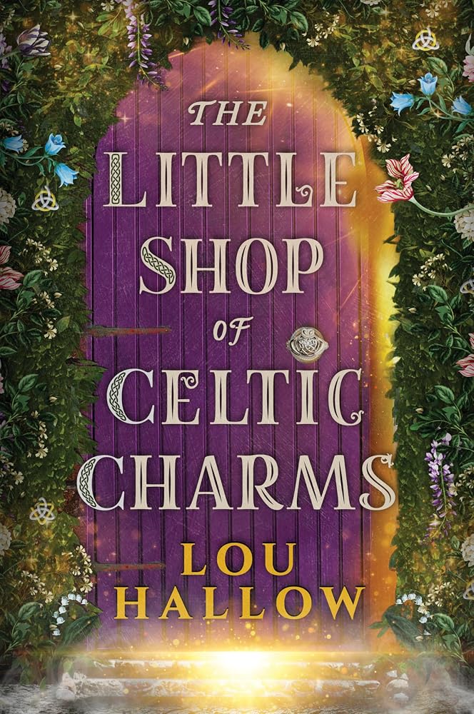 The Little Shop of Celtic Charms: A Whimsical Cozy Fantasy with Irish Folklore cover image
