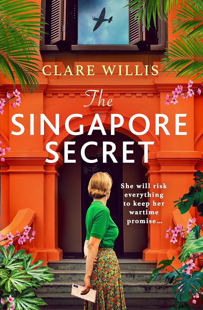 The Singapore Secret: An absolutely gripping and heart-breaking WWII historical novel of love in the face of war cover image