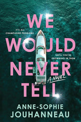 We Would Never Tell