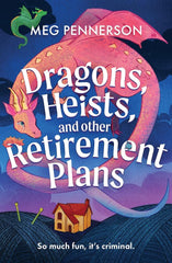 Dragons, Heists, and Other Retirement Plans (Hornsboggle & Dodge, 1)