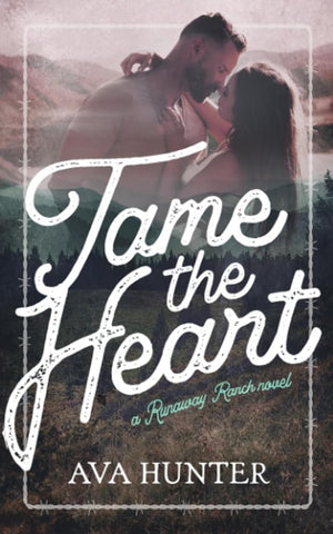 Tame the Heart (Runaway Ranch, 1)