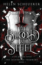 Blood & Steel: An epic romantic fantasy (The Legends of Thezmarr) cover image