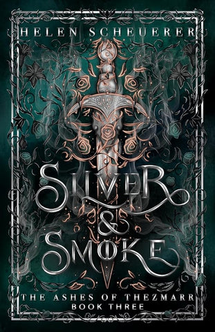 Silver & Smoke *Exclusive bookmark and sticker* (The Ashes of Thezmarr, 3)