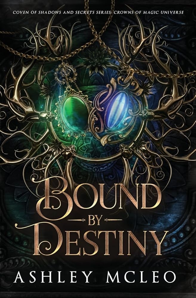 Bound by Destiny: Coven of Shadows and Secrets Book 6: Crowns of Magic Universe cover image