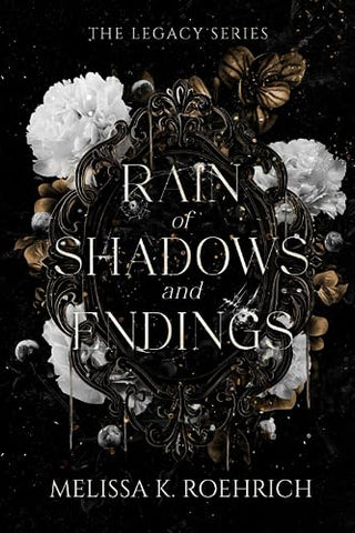 Rain of Shadows and Endings (Legacy #1)