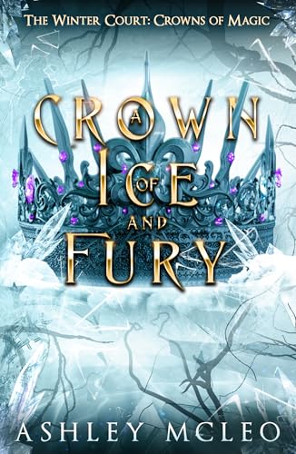 A Crown of Ice and Fury (The Winter Court, 4)