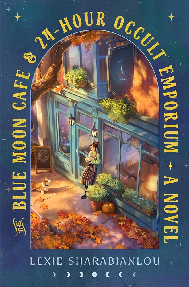 The Blue Moon Café & 24-Hour Occult Emporium: A Novel