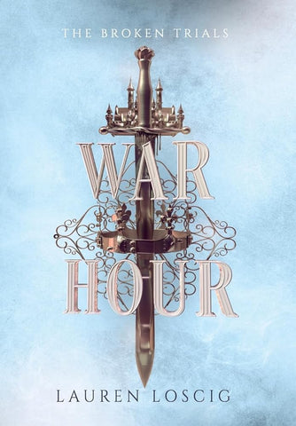 War Hour (The Broken Trials, 1)