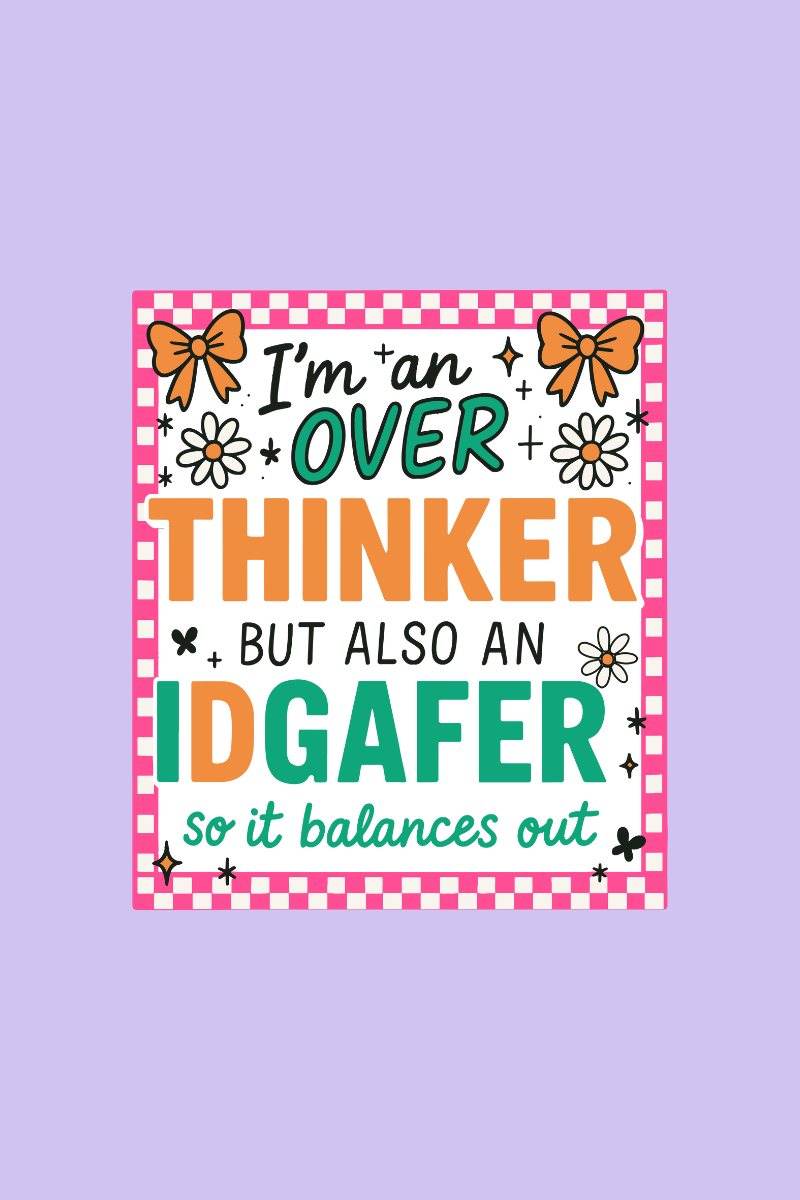 Overthinker and IDGAFER | Sticker