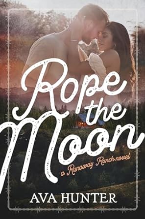 Rope the Moon (Runaway Ranch, 2)