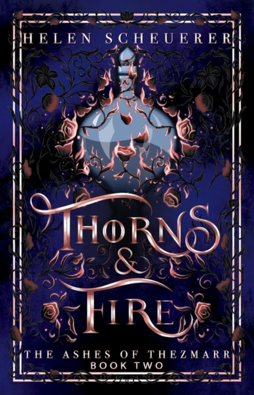 FWF PRE-ORDER EXCLUSIVE - Thorns & Fire by Helen Scheuerer (The Ashes of Thezmarr #2)