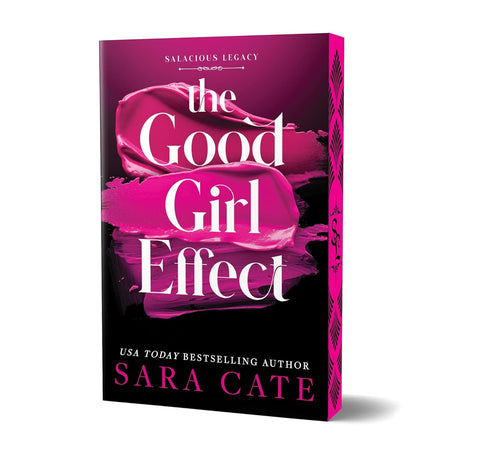 The Good Girl Effect *Deluxe Edition with Swag* (Salacious Legacy, 1)